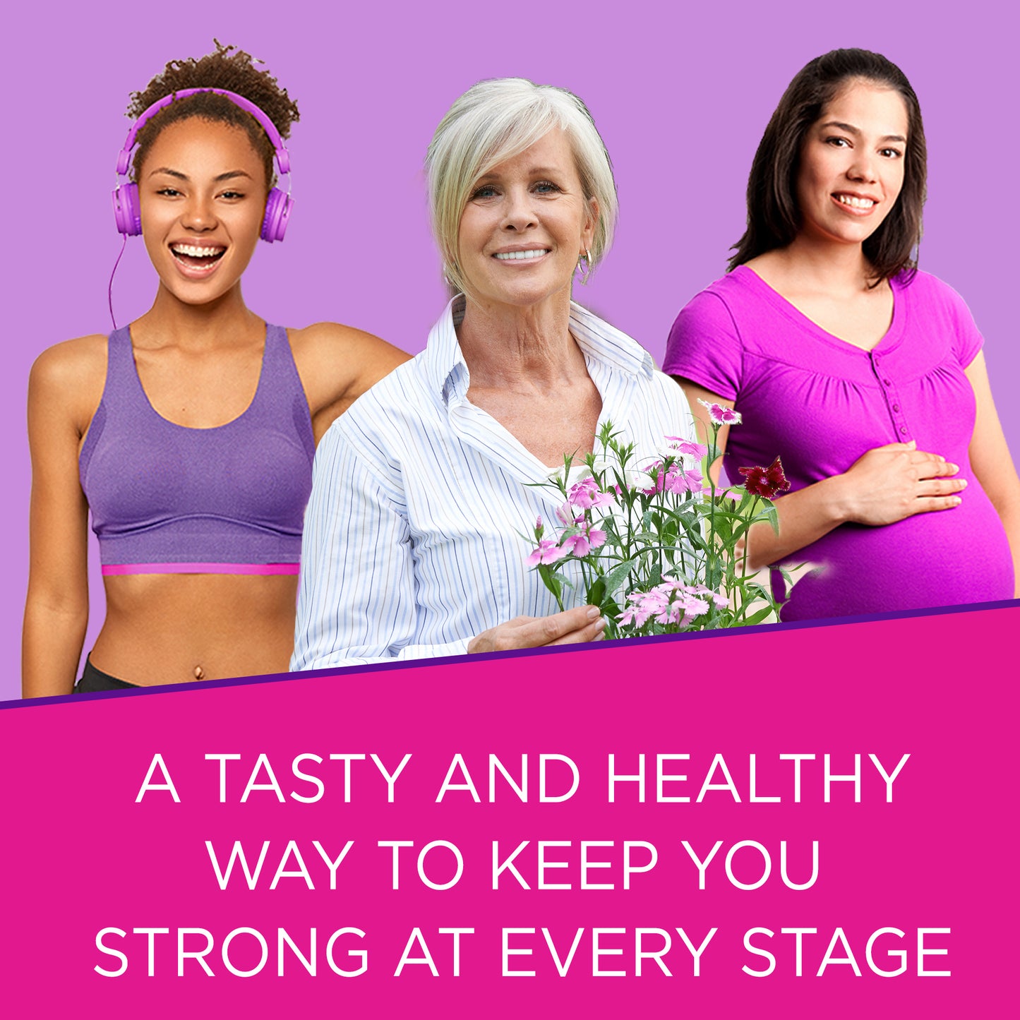 Three women in different stages of life showing that Viactiv is a tasty way to keep you strong at every stage